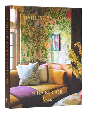 Timeless by Design: Designing Rooms with Comfort, Style, and a Sense of History - Farmer, Nina, and Sessa, Andrew, and Owens, Mitchell (Foreword by)