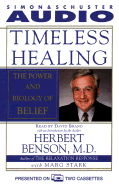 Timeless Healing: The Power and Biology of Belief - Benson, Herbert, M.D., MD, and Stark, Marg, and Brand, David (Read by)