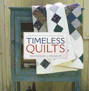 Timeless Quilts: A collection of classic and modern designs