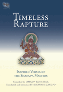 Timeless Rapture: Inspired Verse of the Shangpa Masters