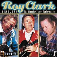 Timeless: The Classic Concert Performances - Roy Clark