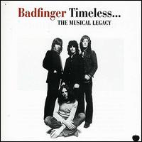 Timeless...The Musical Legacy - Badfinger