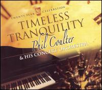 Timeless Tranquility: 20 Year Celebration - Phil Coulter and His Concert Orchestra