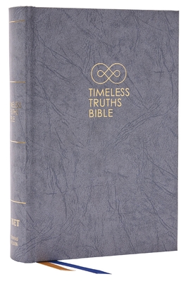 Timeless Truths Bible: One Faith. Handed Down. for All the Saints. (Net, Gray Hardcover, Comfort Print) - Capps, Matthew Z (Editor), and Thomas Nelson
