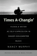 Times A-Changin': Flexible Meter as Self-Expression in Singer-Songwriter Music