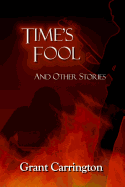 Time's Fool, and Other Stories