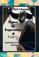 Times of Expression & Poetry: Expressions of Evolution to Manhood.from Hope to Promise!