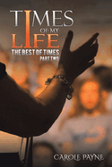 Times of My Life - Part Two: The Best of Times