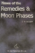 Times of Remedies and Moon Phases - Boger, C.M.