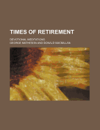 Times of Retirement; Devotional Meditations - Matheson, George