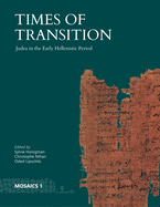 Times of Transition: Judea in the Early Hellenistic Period