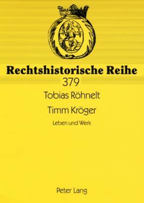 Timm Kroeger: Leben Und Werk - Meyer-Pritzl, Rudolf (Editor), and Rhnelt, Tobias