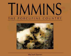 Timmins: The Porcupine Country