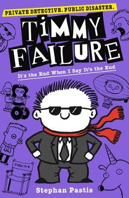 Timmy Failure: It's the End When I Say It's the End - 