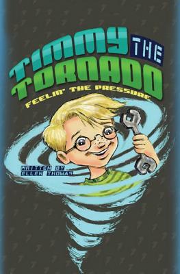 Timmy The Tornado Feelin' The Pressure - Thomas, Ellen