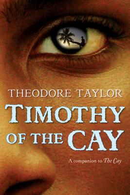 Timothy of the Cay - Taylor, Theodore, III