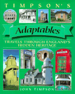 Timpson's Adaptables: Travels Through England's Hidden Heritage
