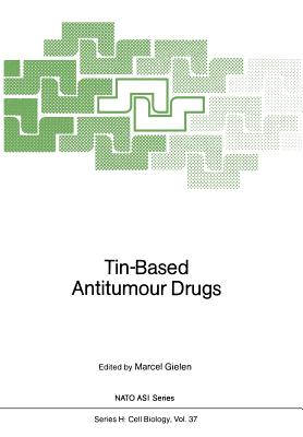 Tin-Based Antitumour Drugs - Gielen, Marcel (Editor)