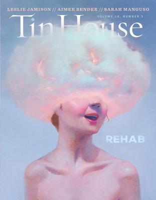 Tin House Magazine: Rehab: Vol. 18, No. 3 - Spillman, Rob (Editor), and McCormack, Win