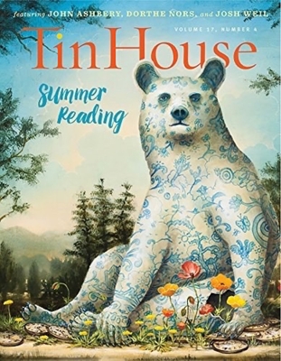 Tin House Magazine: Summer Reading 2016: Vol. 17, No. 4 - Ashbery, John, and Nors, Dorthe, and Weil, Josh