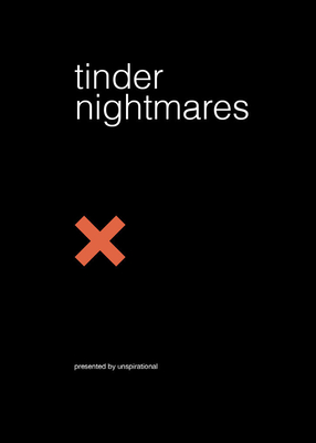 Tinder Nightmares - Unspirational