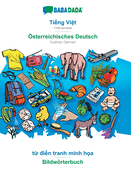 Ting Vit - sterreichisches Deutsch, t din tranh minh ha: BABADADA Vietnamese - Austrian German, visual dictionary