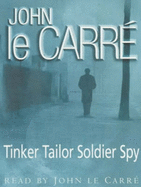 Tinker Tailor Soldier Spy - Le Carre, John, and Author (Read by)