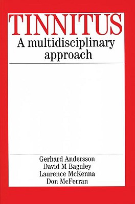 Tinnitus: A Multidisciplinary Approach - Andersson, Gerhard, and Baguley, David