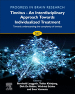 Tinnitus - An Interdisciplinary Approach Towards Individualized Treatment: Towards Understanding the Complexity of Tinnitus: Volume 262