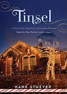 Tinsel: A Search for America's Christmas Present - Stuever, Hank, and Porter, Ray (Read by)