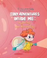 Tiny Adventures Inside Me: A Journey into Microbiology