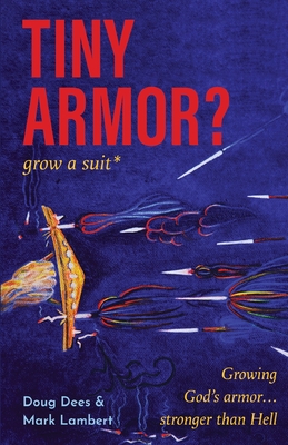 Tiny Armor? ... Grow a Suit - Dees, Doug, and Lambert, Mark