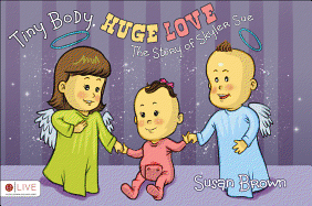 Tiny Body, Huge Love: The Story of Skyler Sue