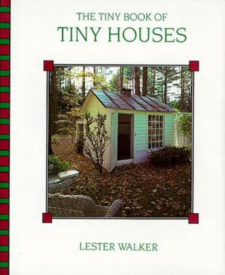 Tiny Book of Tiny Houses - Walker, Lester