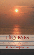 Tiny Eyes: True Humility Is a Small Precious Thing, Stays Little in Its Own Eyes and Is Centered Around Love