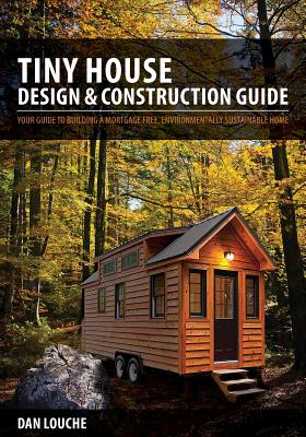 Tiny House Design & Construction Guide - Louche, Dan