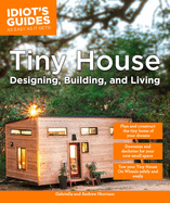 Tiny House Designing, Building and Living