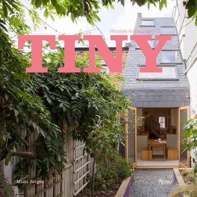 Tiny Houses in the City - Zeiger, Mimi, M.A.