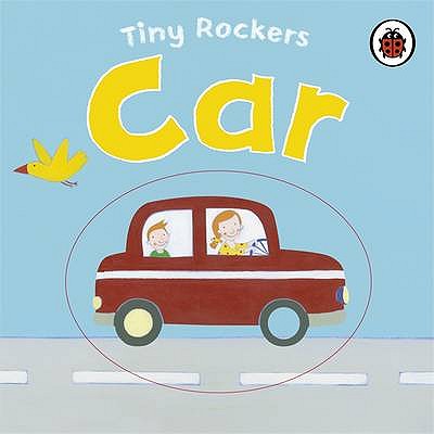 Tiny Rockers: Car - Smith, Justine