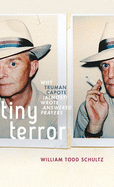 Tiny Terror: : Why Truman Capote (Almost) Wrote Answered Prayers