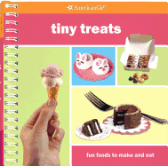 Tiny Treats: Fun Foods to Make and Eat