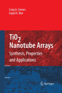 TiO2 Nanotube Arrays: Synthesis, Properties, and Applications