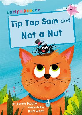 Tip Tap Sam and Not a Nut: (Pink Early Reader) - Moore, Jenny