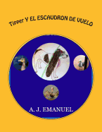 Tipper Y EL ESCAUDRON DE VUELO - Macias, Arturo Diaz (Translated by), and Emanuel, A Jeanne