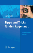 Tipps Und Tricks F?r Den Augenarzt: Problemlsungen Von a - Z