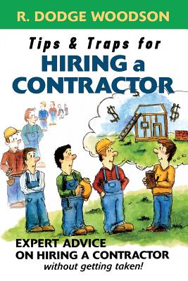 Tips & Traps for Hiring a Contractor - Woodson, R Dodge