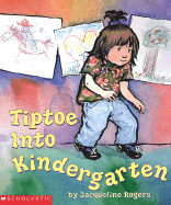 Tiptoe Into Kindergarten - Rogers, Jacqueline