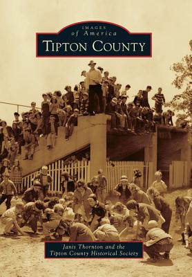 Tipton County - Thornton, Janis, and The Tipton County Historical Society