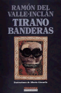 Tirano Banderas: Novela de Tierra Caliente