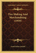 Tire Making and Merchandising (1918)